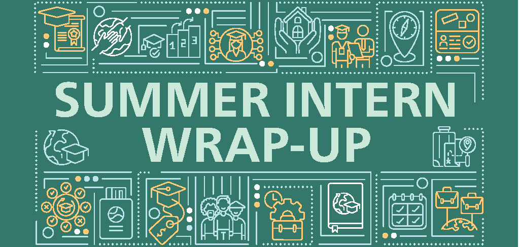 Summer Intern Wrap-Up