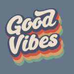 Good vibes